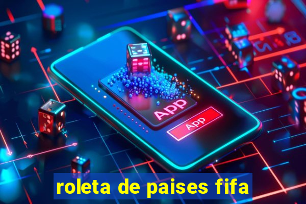 roleta de paises fifa