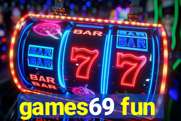 games69 fun