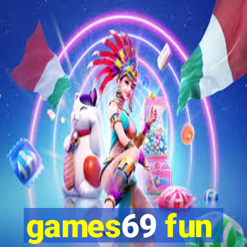 games69 fun