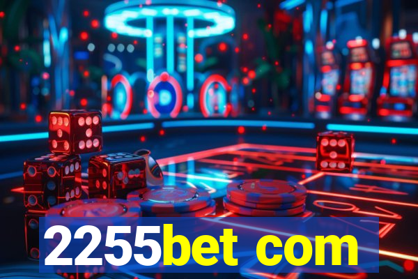 2255bet com