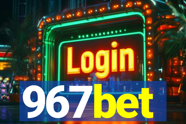 967bet