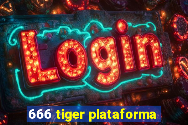 666 tiger plataforma