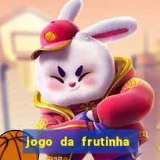 jogo da frutinha que paga dinheiro