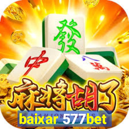 baixar 577bet