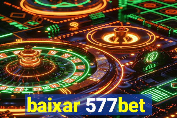 baixar 577bet