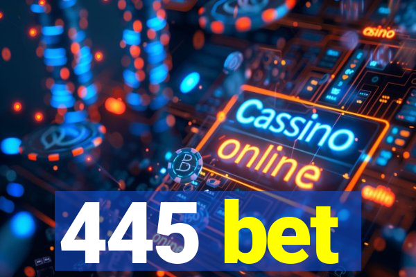 445 bet