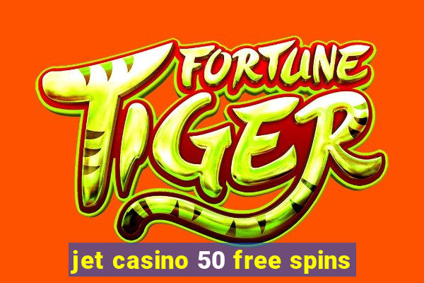 jet casino 50 free spins