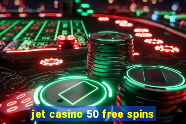 jet casino 50 free spins