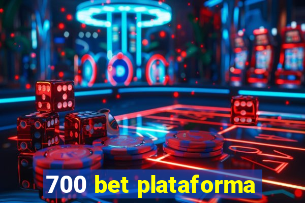 700 bet plataforma