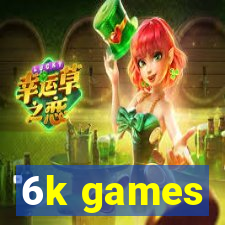 6k games