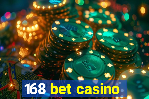 168 bet casino