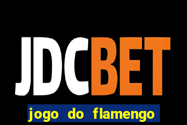 jogo do flamengo rede canais