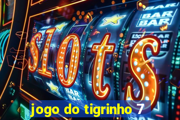 jogo do tigrinho 7