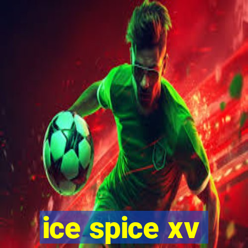 ice spice xv