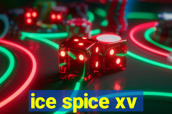 ice spice xv