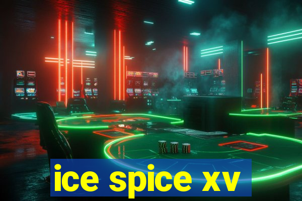 ice spice xv