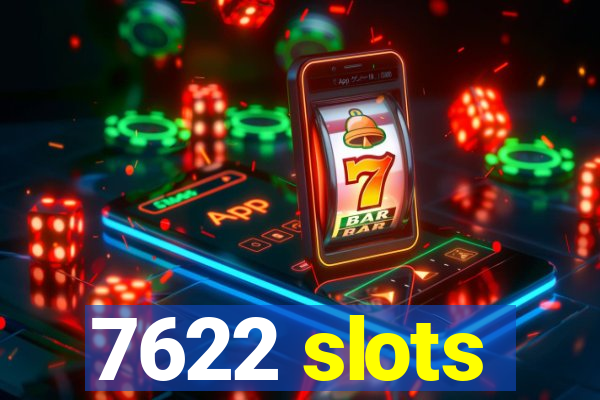 7622 slots