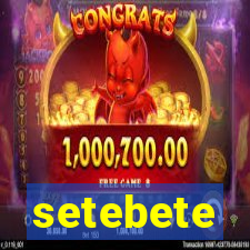 setebete