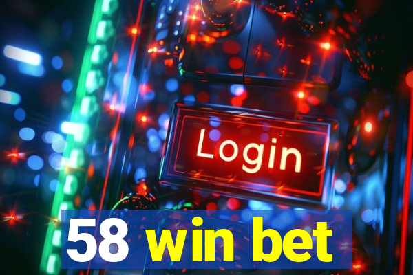 58 win bet