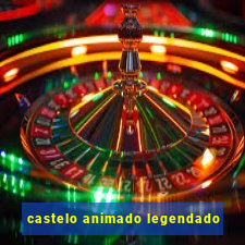 castelo animado legendado