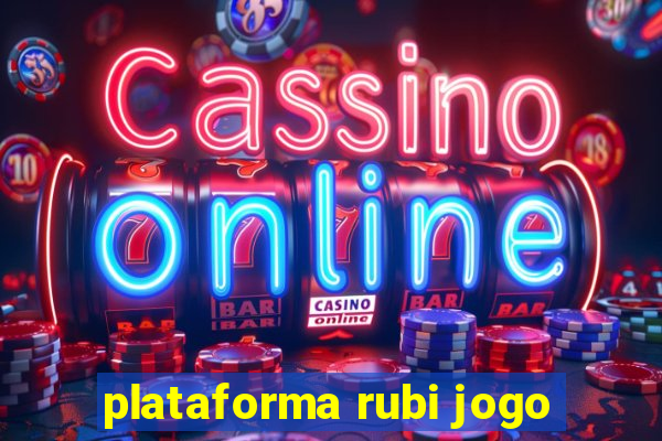 plataforma rubi jogo