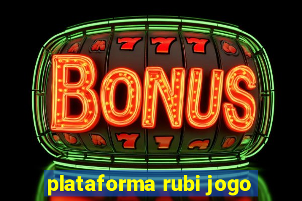 plataforma rubi jogo