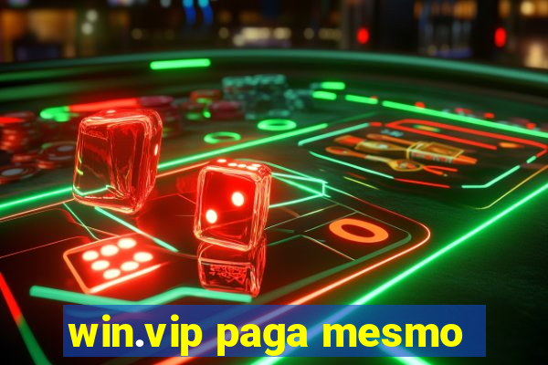 win.vip paga mesmo