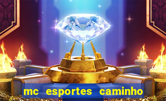 mc esportes caminho da sorte