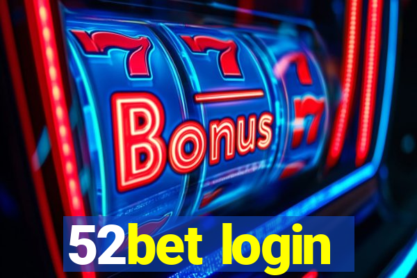 52bet login