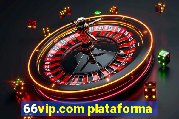 66vip.com plataforma