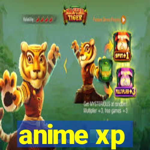 anime xp