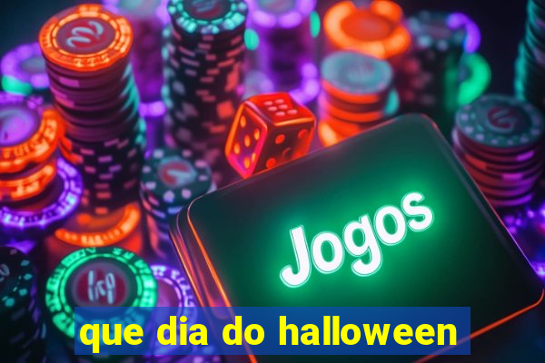 que dia do halloween