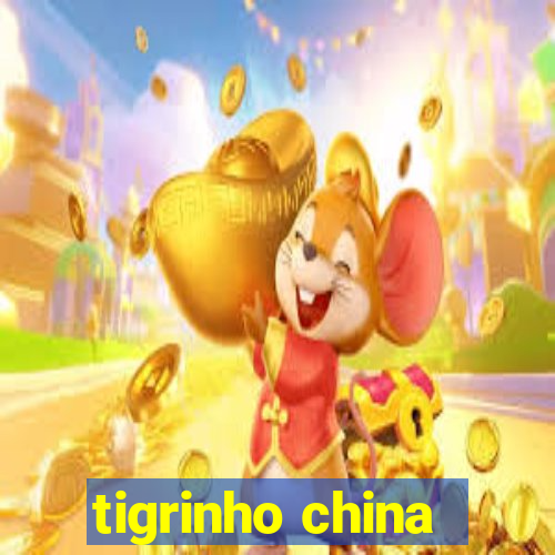 tigrinho china