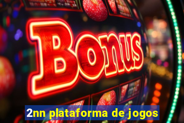 2nn plataforma de jogos