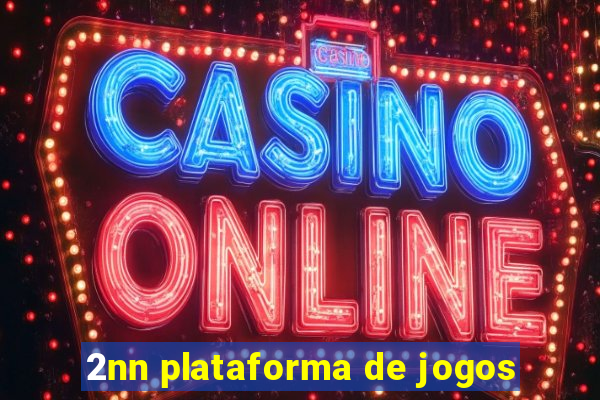 2nn plataforma de jogos