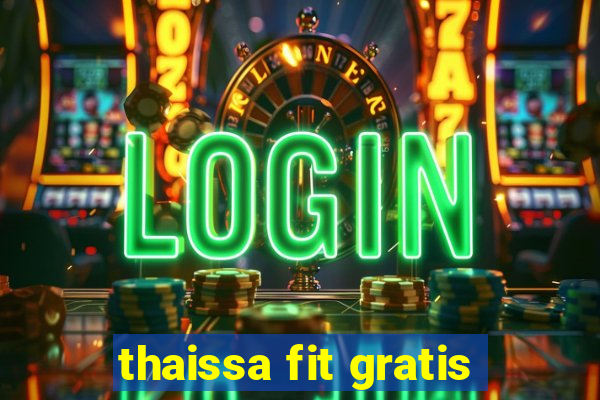 thaissa fit gratis