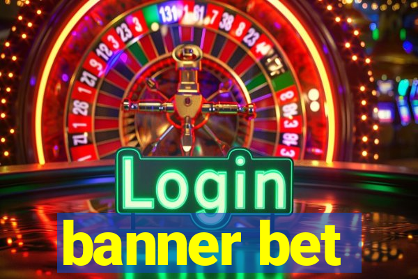 banner bet