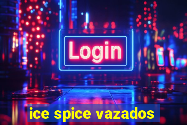 ice spice vazados