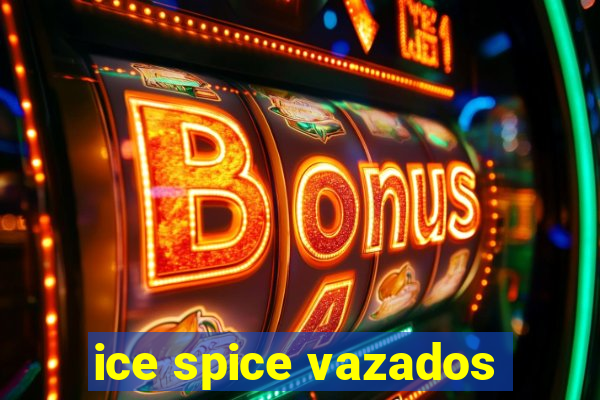 ice spice vazados