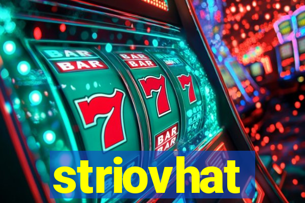 striovhat