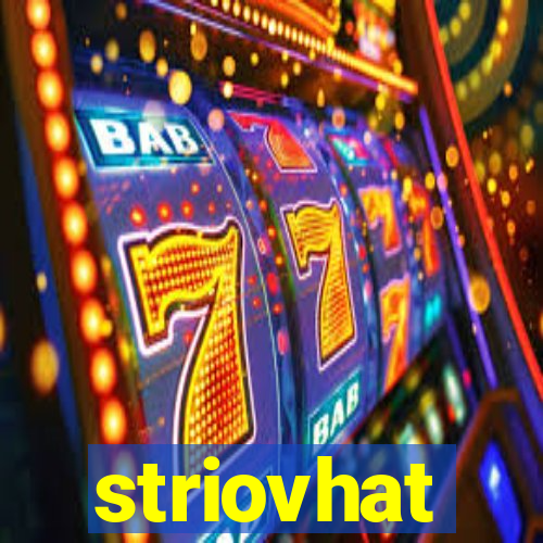 striovhat