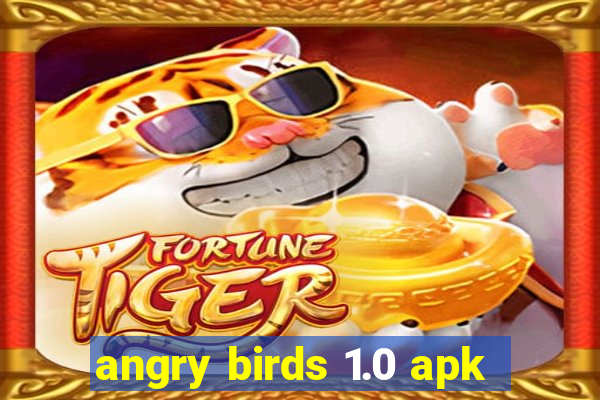 angry birds 1.0 apk