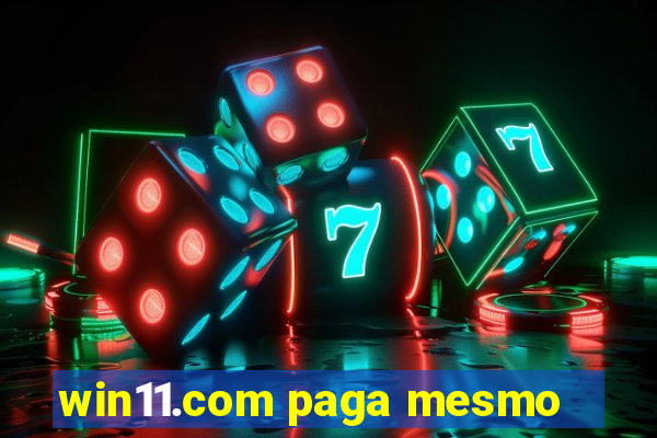 win11.com paga mesmo