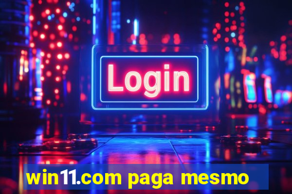 win11.com paga mesmo