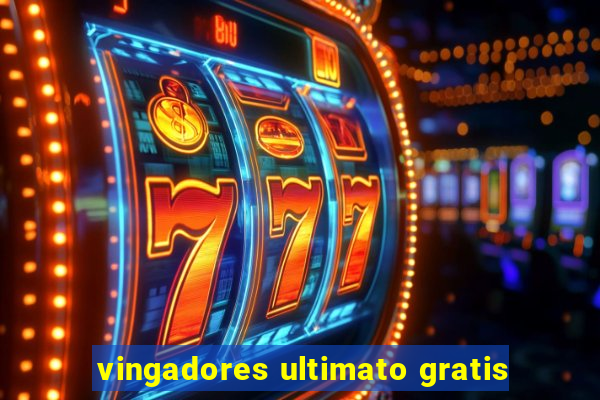 vingadores ultimato gratis