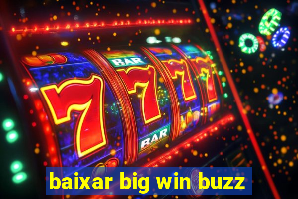 baixar big win buzz