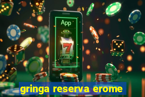 gringa reserva erome