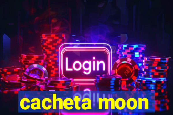 cacheta moon