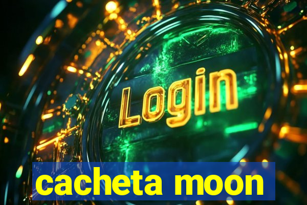 cacheta moon