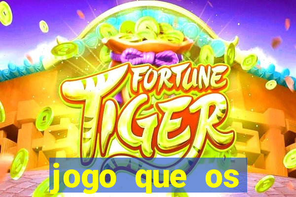 jogo que os famosos jogam para ganhar dinheiro